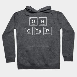 Oh Crap Periodic Table Hoodie